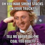 resized_creepy-willy-wonka-meme-generator-oh-you-have-smoke-stacks-on-your-truck-tell-me-about-a.jpg