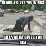 drunk-dude-999-redbull-gives-you-wings-but-vodka-gives-you-4x4.jpg